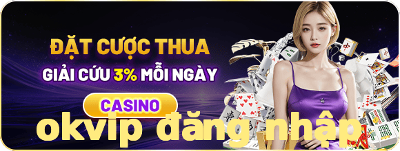okvip đăng nhập