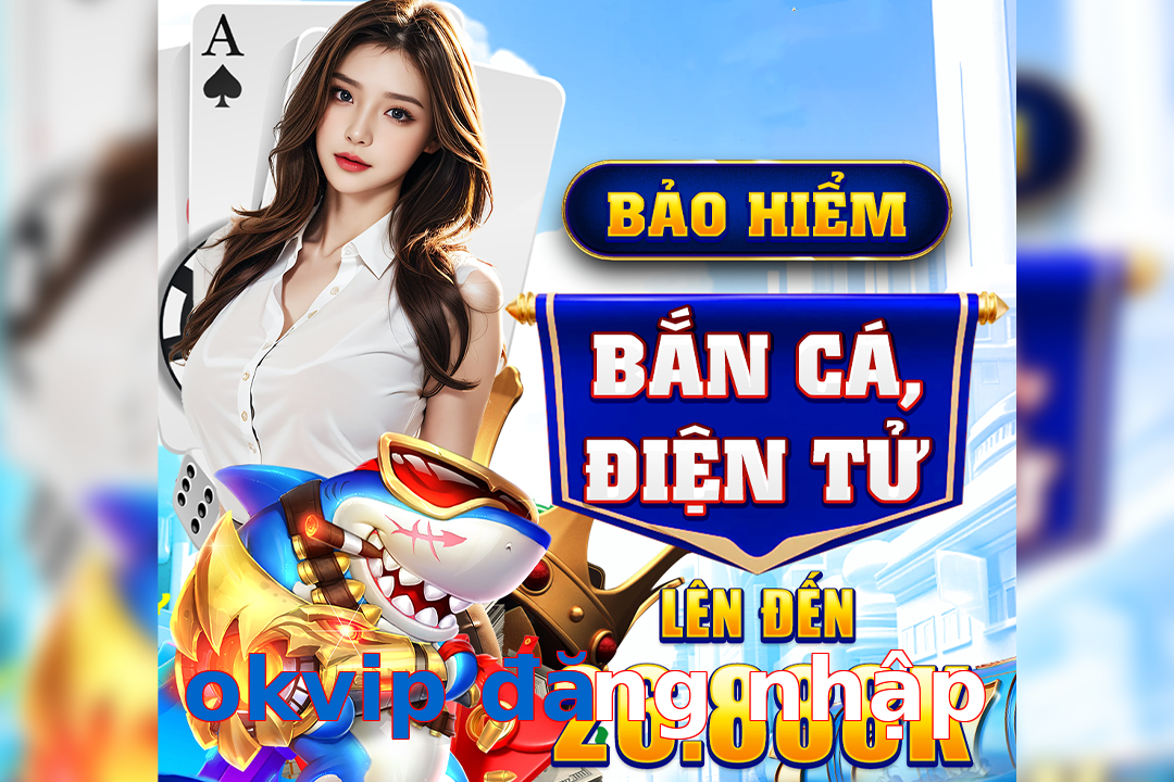 okvip đăng nhập